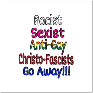 Racist - Sexist - Anti-Gay - Christofascists Go Away - Front Posters and Art